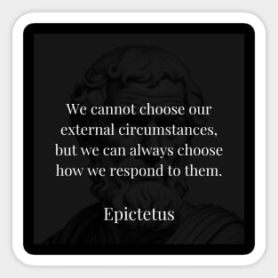 Epictetus's Insight: Empowerment in Choosing Our Responses Sticker